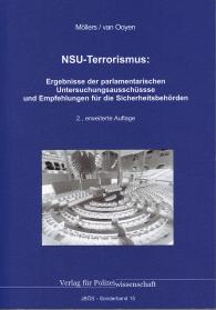 NSU-Terrorismus: Ergebnisse der parlamentarischen Untersuchungsausschüsse und Empfehlungen für die Sicherheitsbehörden
2. Auflage 2018